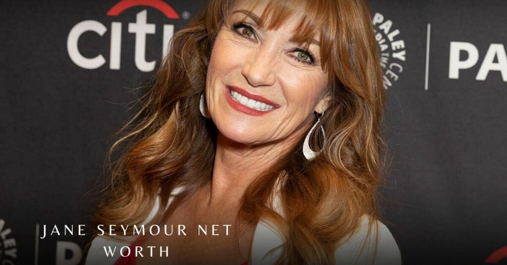 Jane Seymour Net Worth