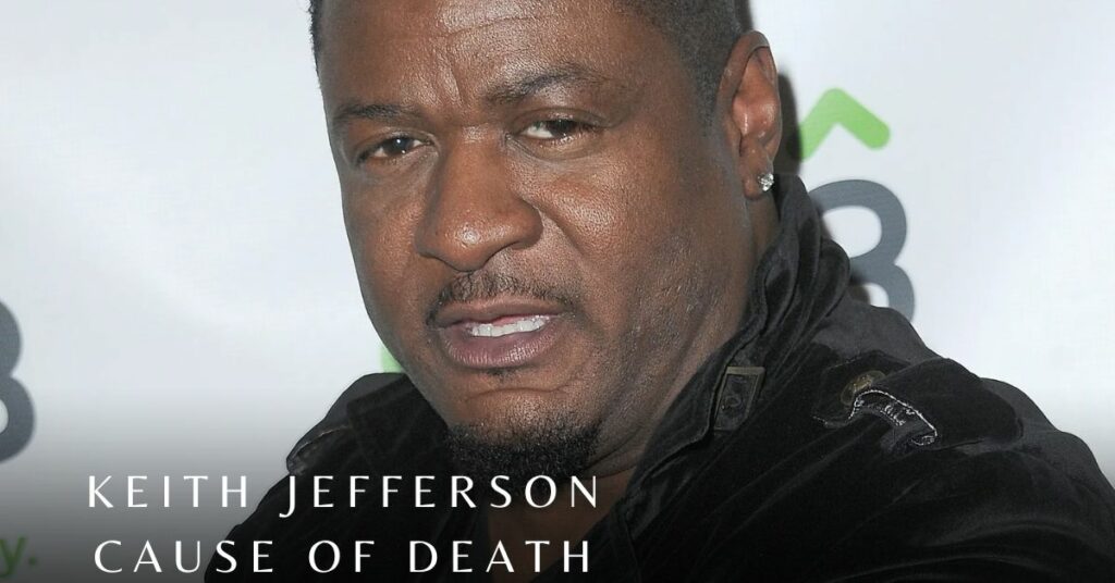 Keith Jefferson Cause of Death