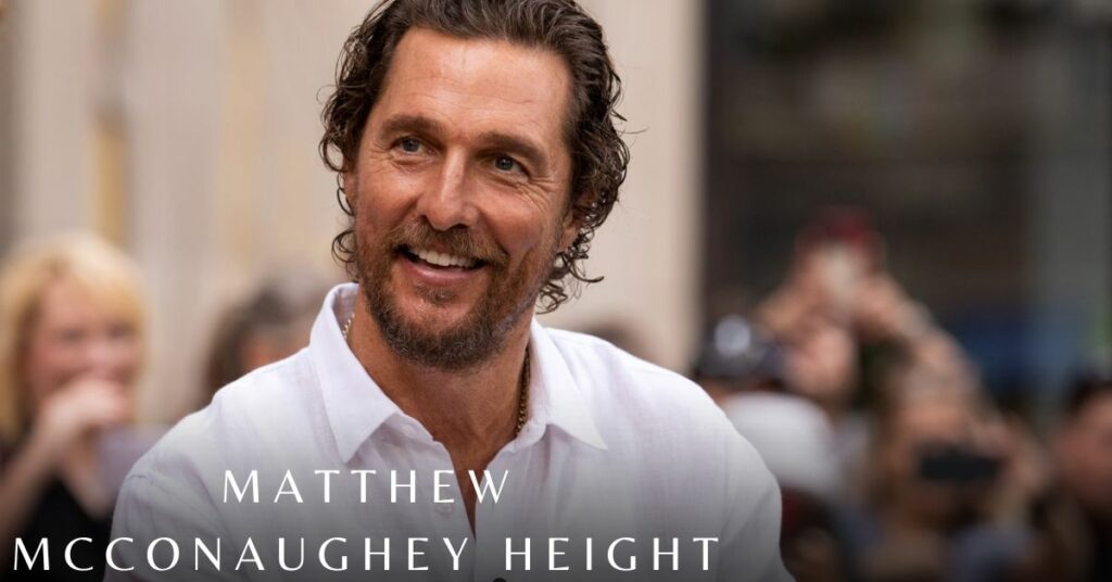 Matthew Mcconaughey Height