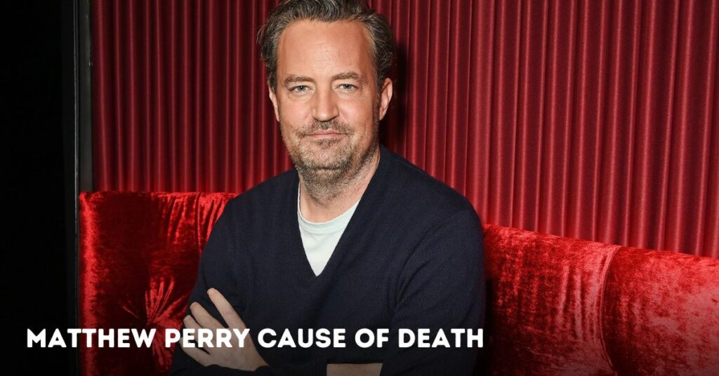 Matthew Perry Cause of Death