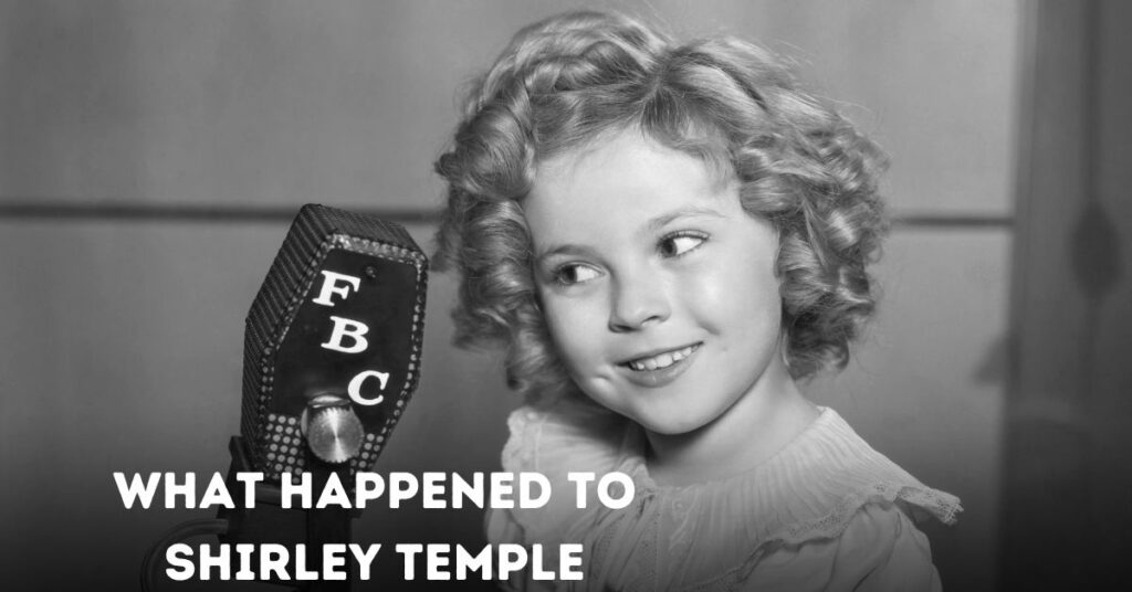 What Happened to Shirley Temple