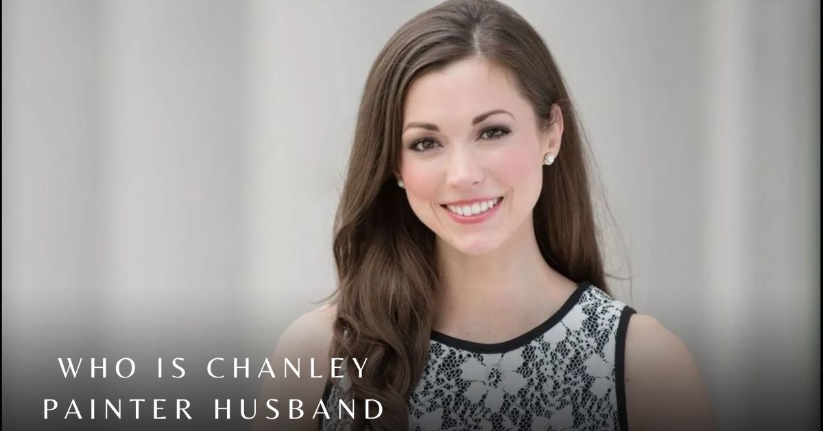 Who is Chanley Painter Husband