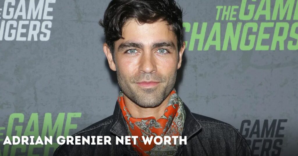 Adrian Grenier Net Worth