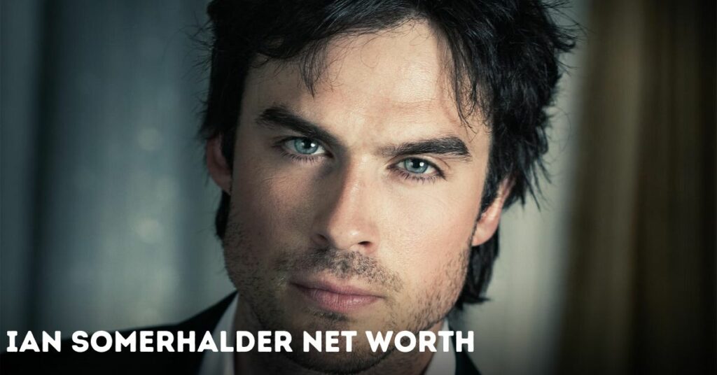 Ian Somerhalder Net Worth