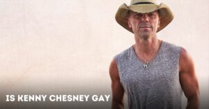Is Kenny Chesney Gay