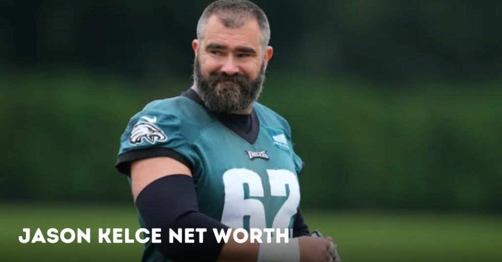 Jason Kelce Net Worth