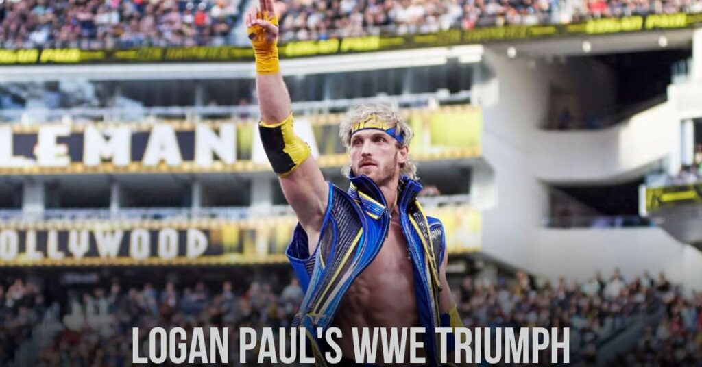 Logan Paul's WWE Triumph