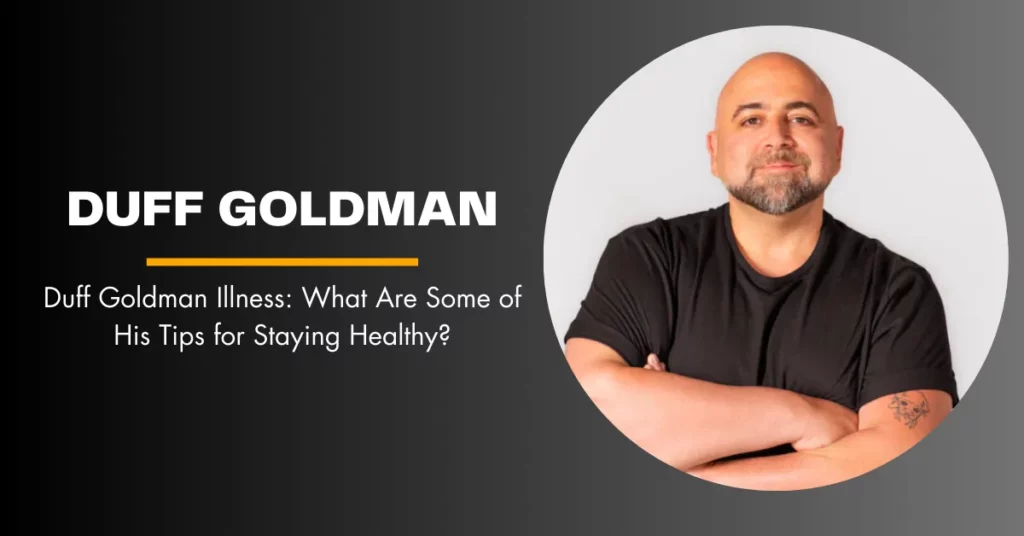 duff goldman illness