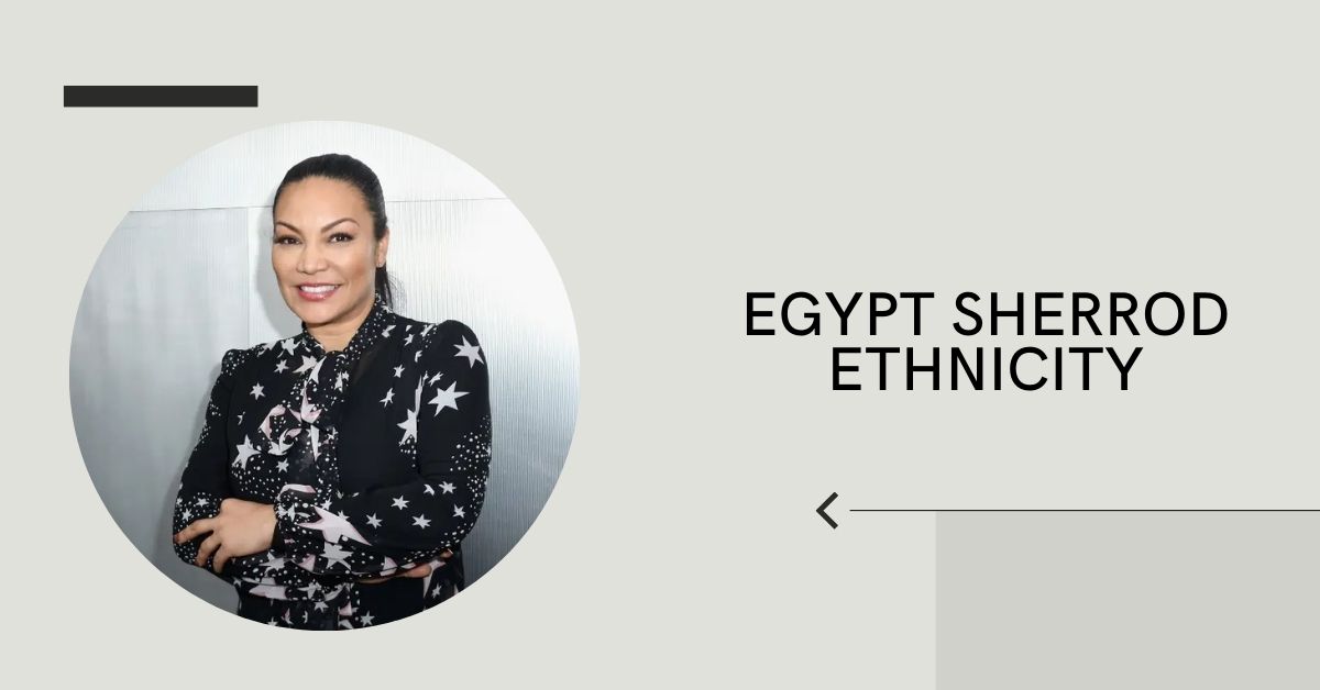 Egypt Sherrod Ethnicity