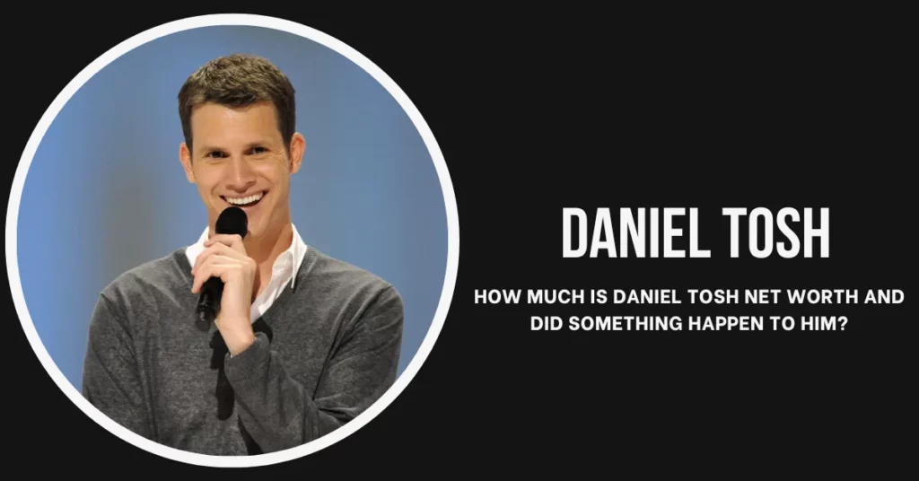 daniel tosh net worth