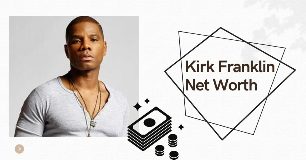 Kirk Franklin Net Worth