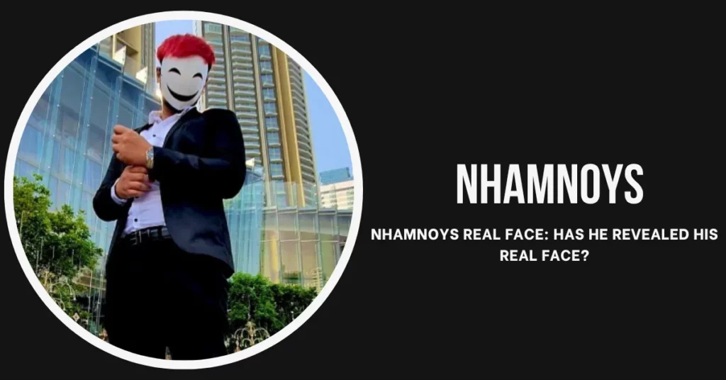 nhamnoys real face