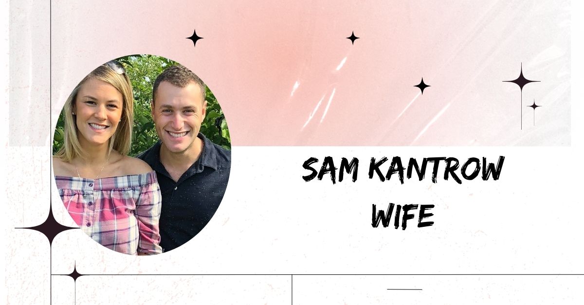Sam Kantrow Wife
