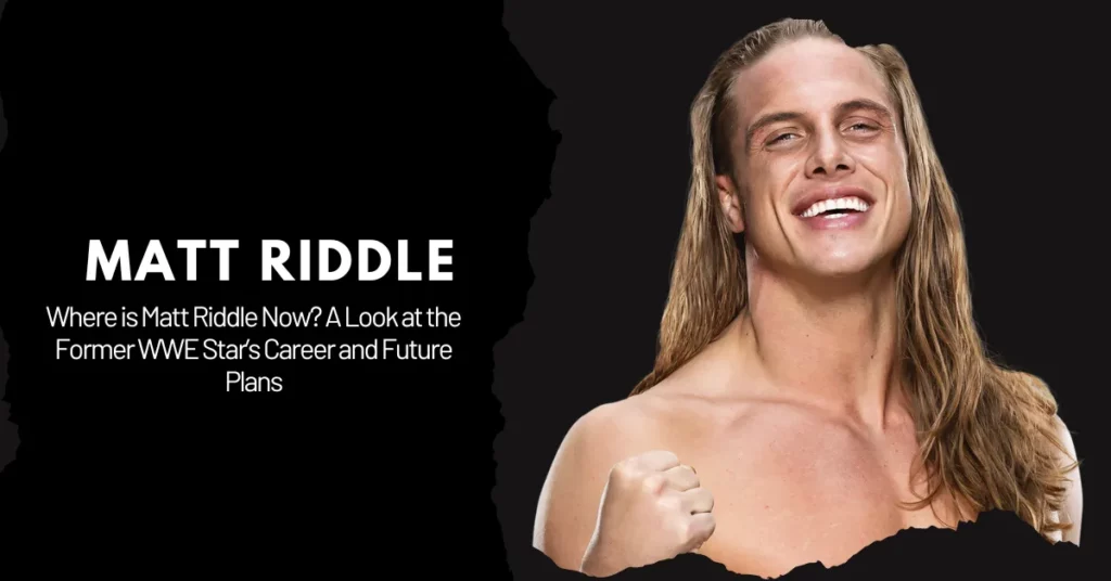 where is matt riddle now