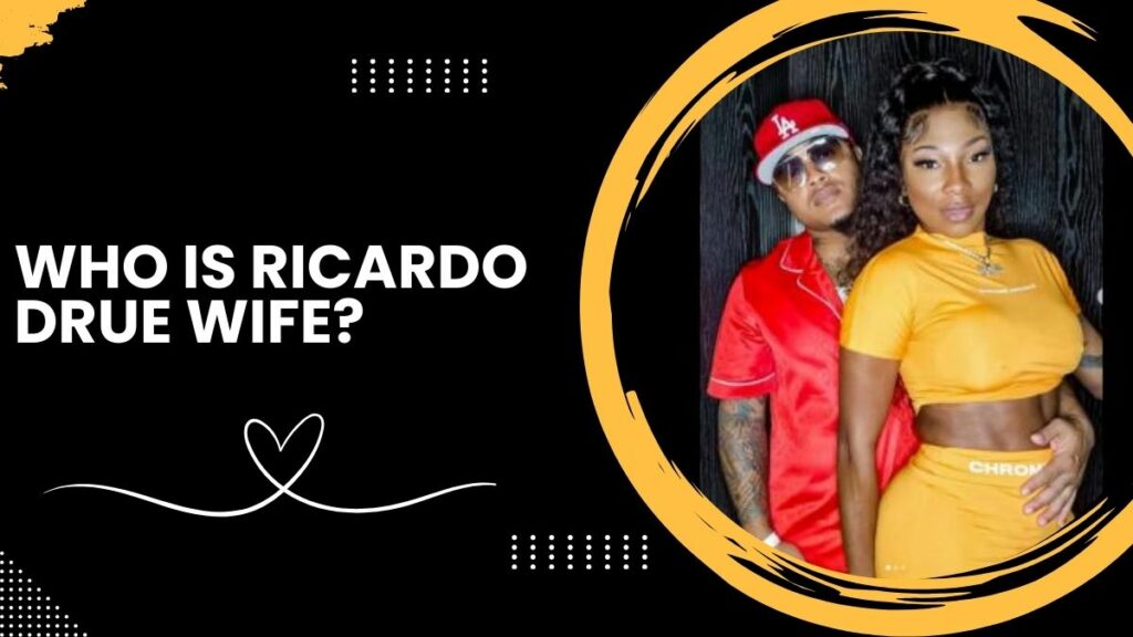 Who Is Ricardo Drue Wife